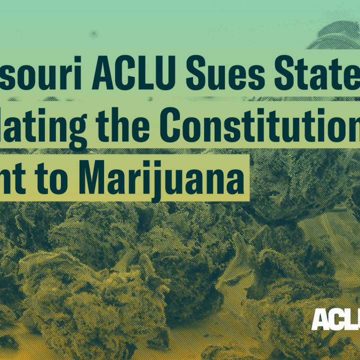 The text "Missouri ACLU sues state for violating the Constitutional Right to Marijuana" in front of a prescription bottle with marijuana spilling out. The ACLU of Missouri's logo appears in the lower right corner. 